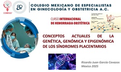 Conferencia Especial: Conceptos actuales de genética y genómica en los síndromes de placentación