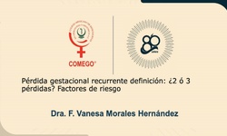 Pérdida gestacional recurrente definición: ¿2 ó 3 pérdidas? Factores de riesgo