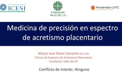 Conferencia especial: Medicina de precisión en espectro de placenta accreta